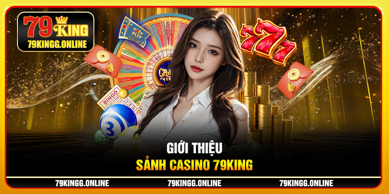 Giới thiệu sảnh casino 79KING
